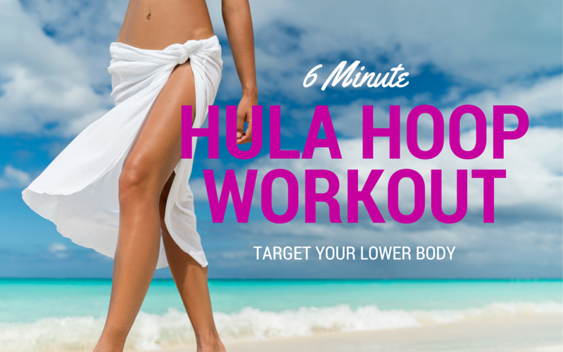 6 Minute Hula Hoop Workout